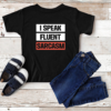 i speak fluent sarcasm
