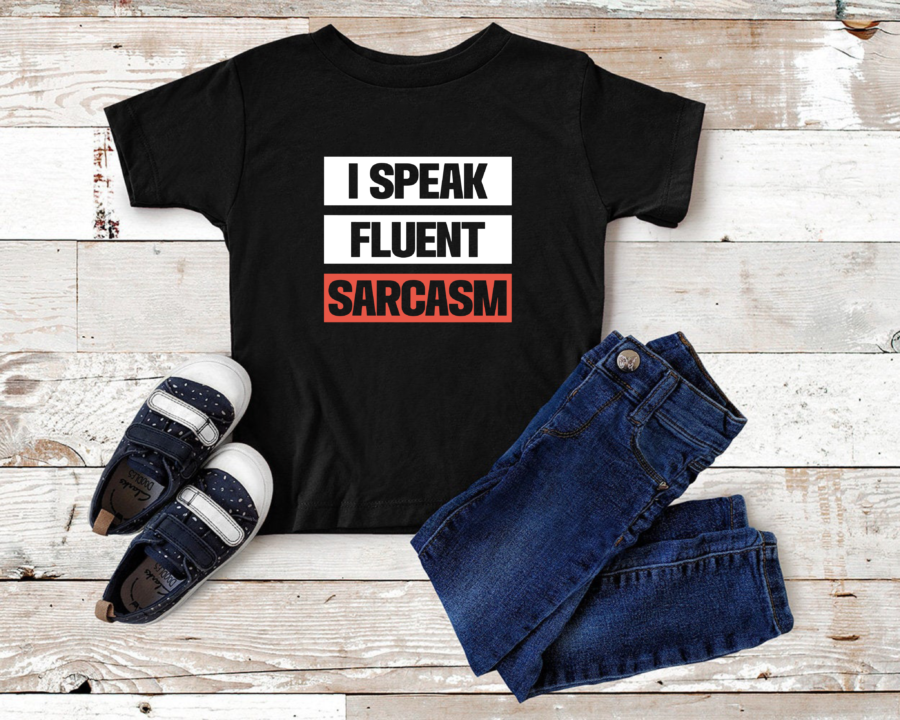 i speak fluent sarcasm