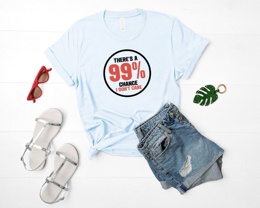 Skyblue Women theres a 99 percent chance i dont care