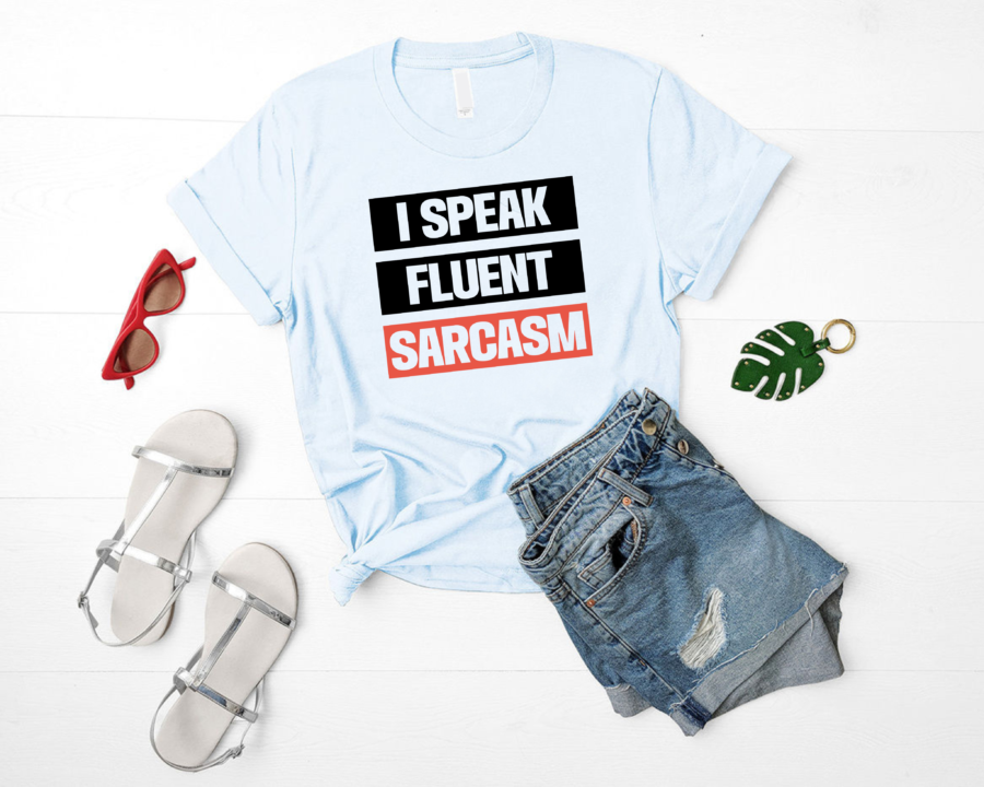Skyblue Womeni speak fluent sarcasm
