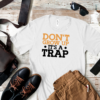 White Men dont grow up its a trap